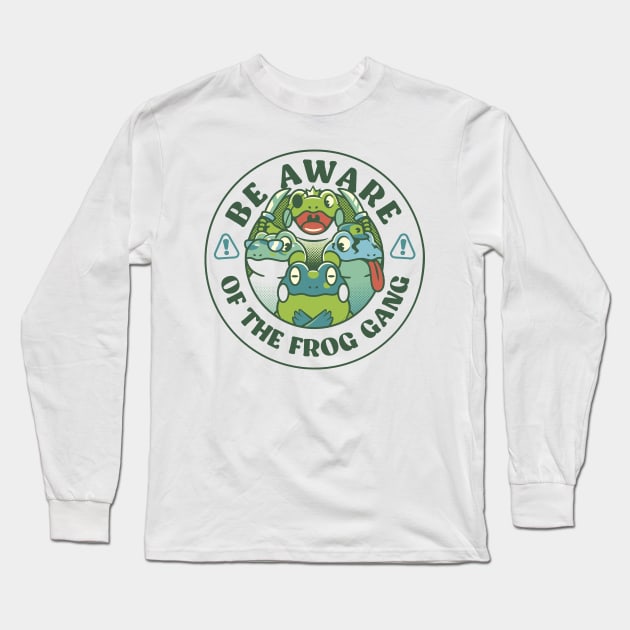 Be Aware of The Frog Gang by Tobe Fonseca Long Sleeve T-Shirt by Tobe_Fonseca